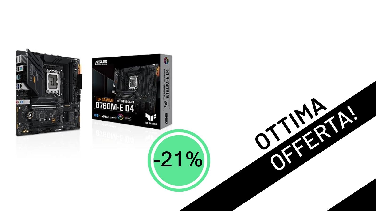 ASUS TUF Gaming B760M-E D4: L'Offerta Imperdibile per la Tua Scheda Madre Gaming con Sconto del -21%!