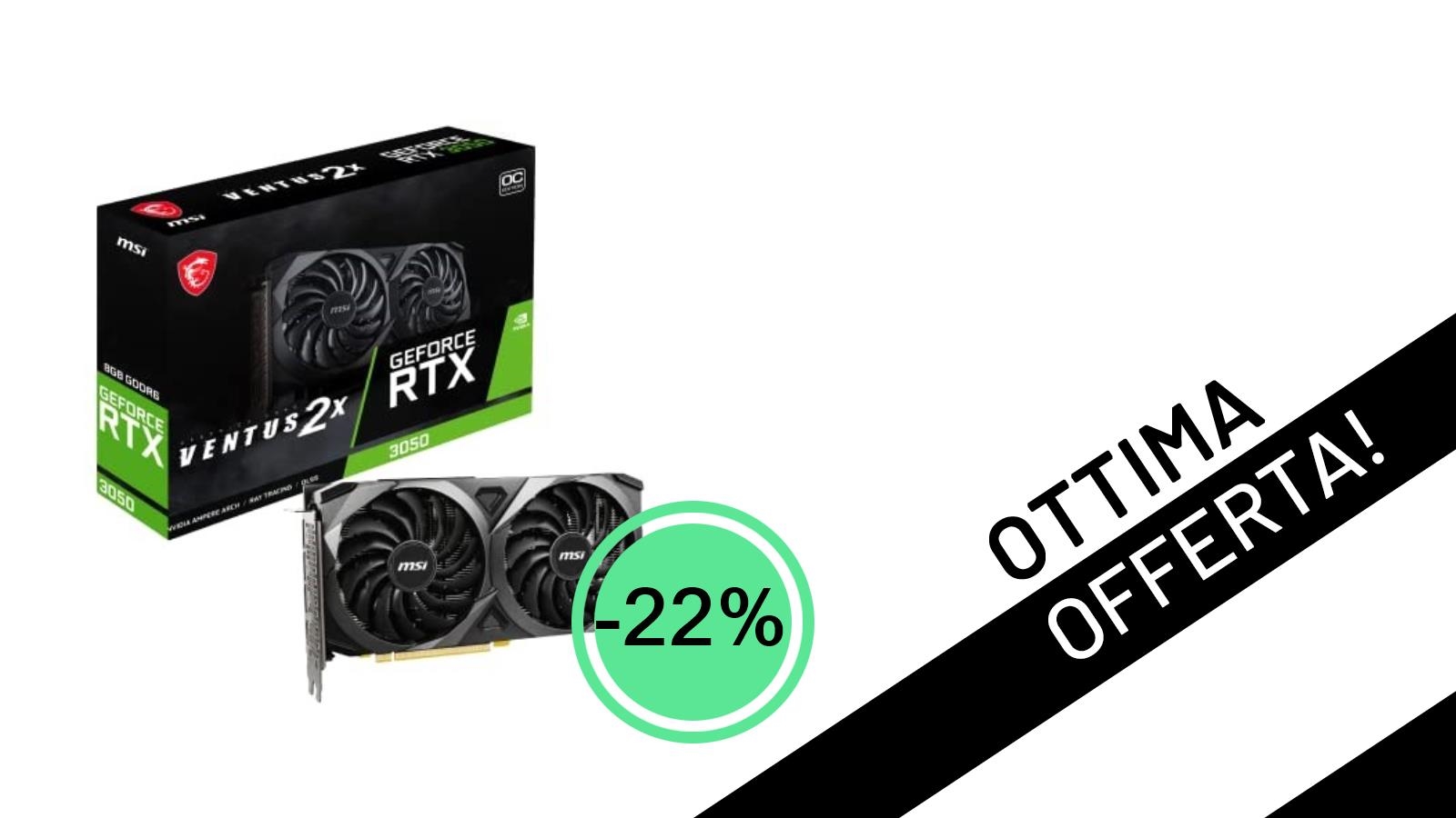 Offerta Imperdibile: La MSI GeForce RTX 3050 VENTUS 2X 8G OC Scende a Soli 360,00€ con il -22% di Sconto!